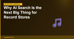How record stores can win AI search visibility in ChatGPT and Gemini