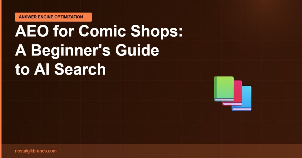 Answer engine optimization beginner guide for comic book shops