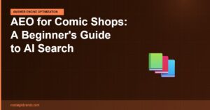 Answer engine optimization beginner guide for comic book shops