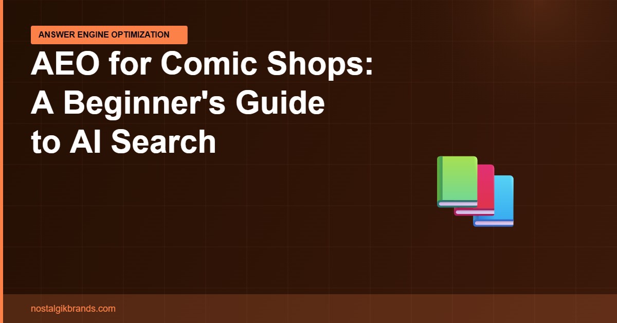 Answer engine optimization beginner guide for comic book shops